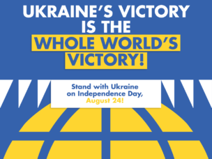 Dozens of countries are to host Independence Day rallies supporting Ukraine—get involved! 