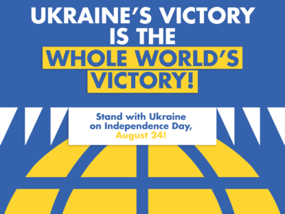 Dozens of countries are to host Independence Day rallies supporting Ukraine—get involved! 