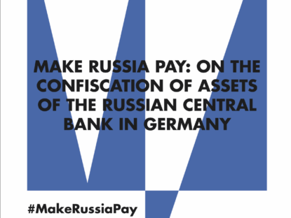 Make Russia Pay: On the confiscation of assets of the Russian Central Bank in Germany