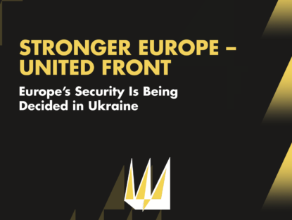 STRONGER EUROPE, UNITED FRONT – EUROPE’S SECURITY IS BEING DECIDED IN UKRAINE