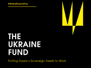 Policy Brief: THE UKRAINE FUND. Putting Russia’s Sovereign Assets to Work